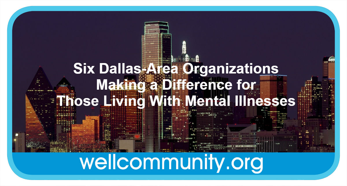 Six Dallas-Area OrganizationsMaking a Difference for Those Living With Mental Illnesses