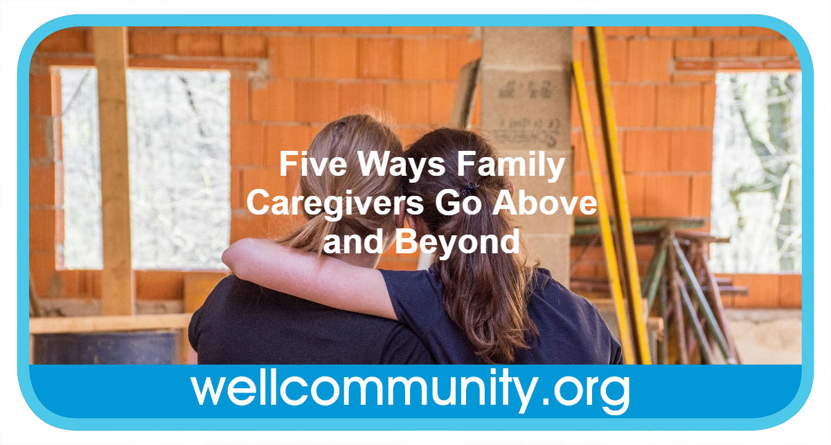 Five Ways Family Caregivers Go Above and Beyond